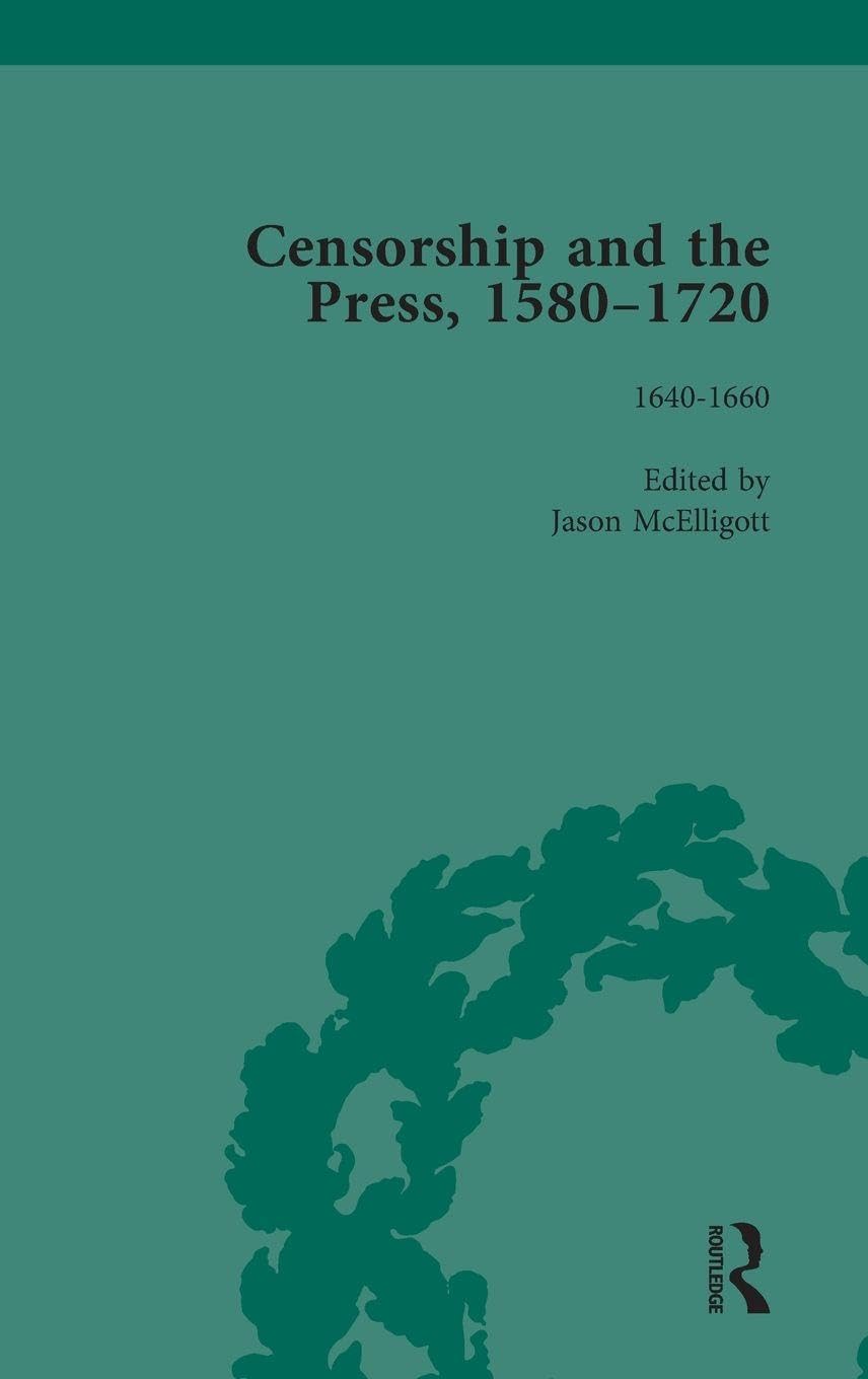 Censorship and the Press, 1580-1720, Volume 2 Politics & History