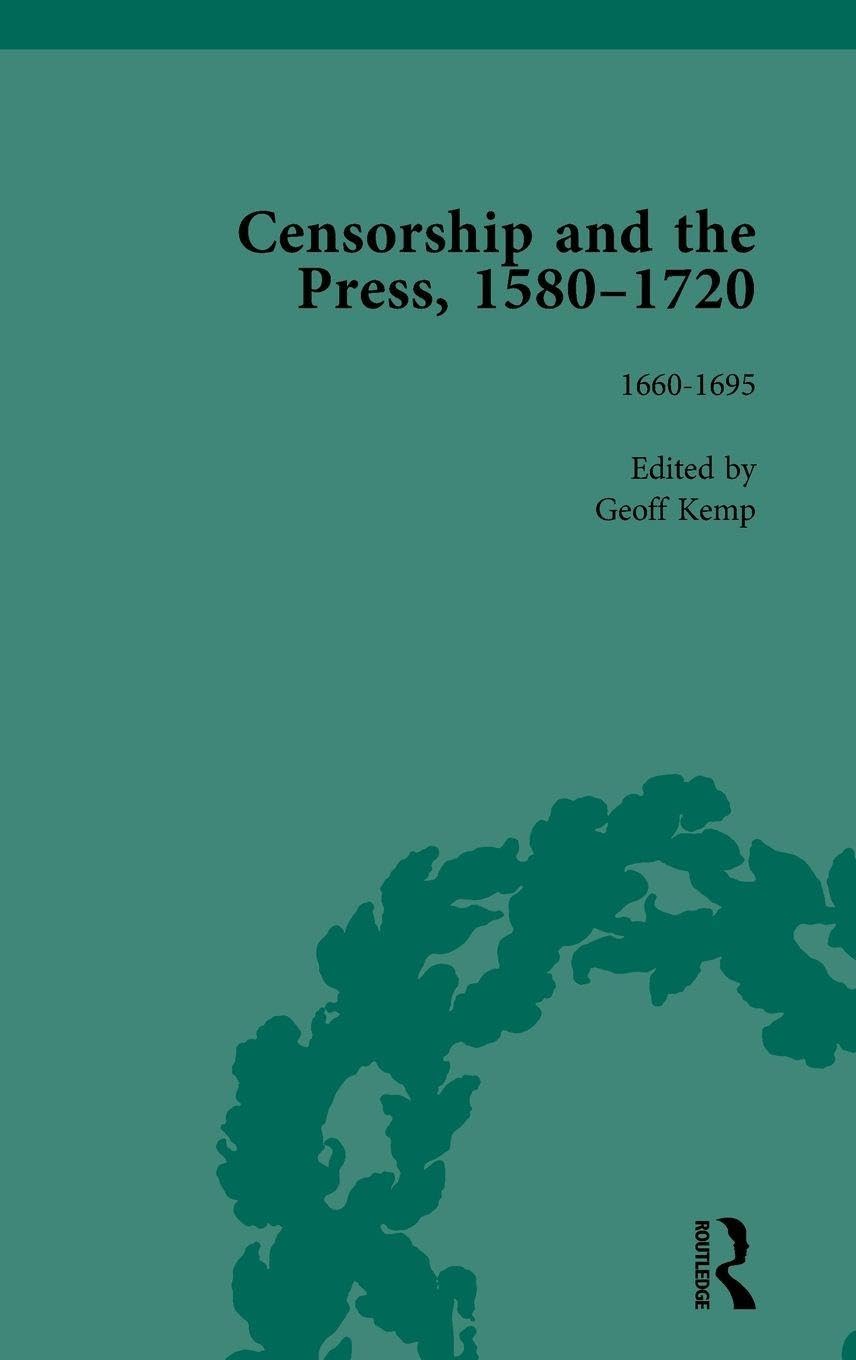 Censorship and the Press, 1580-1720, Volume 3 Politics & History
