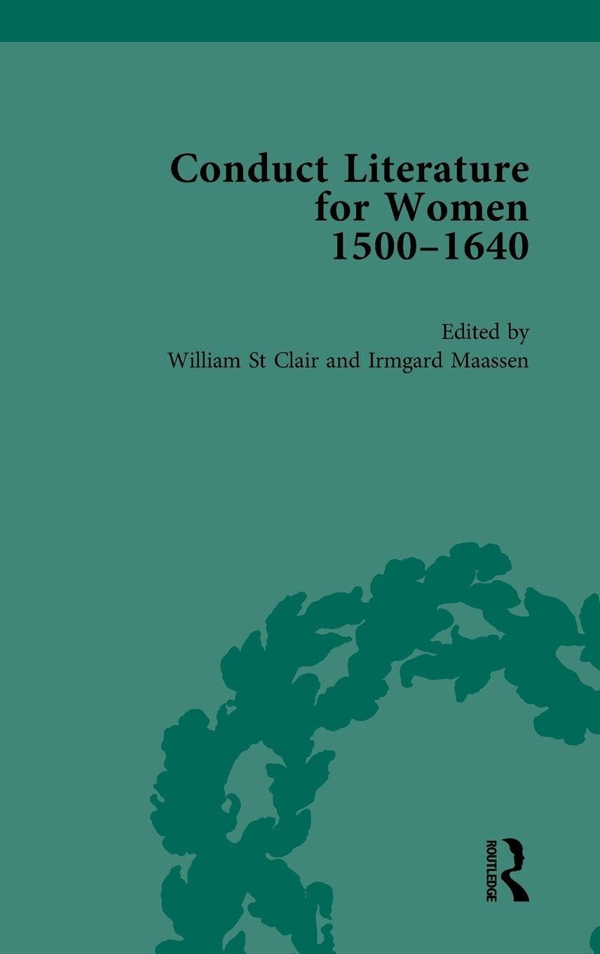 Conduct Literature for Women, Part I, 1540-1640 vol 4 Philosophy