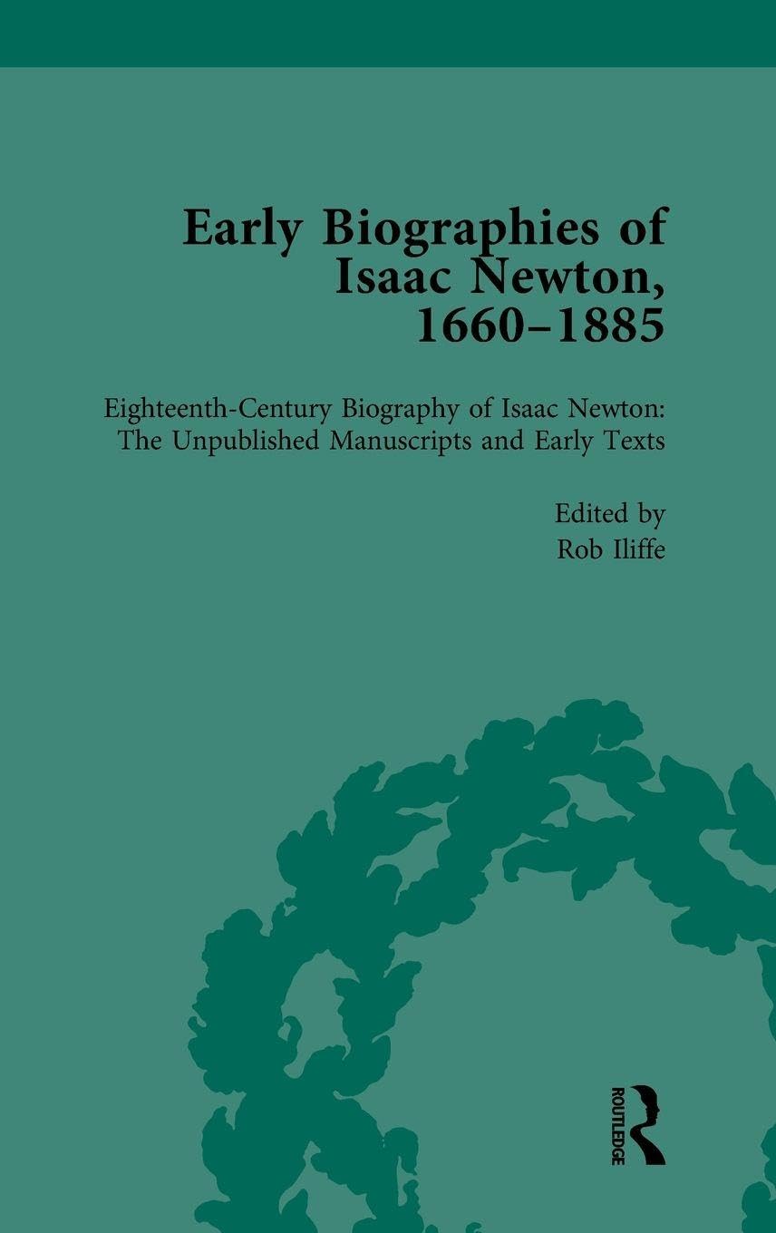 Early Biographies of Isaac Newton, 1660-1885 vol 1 Contemporary literature