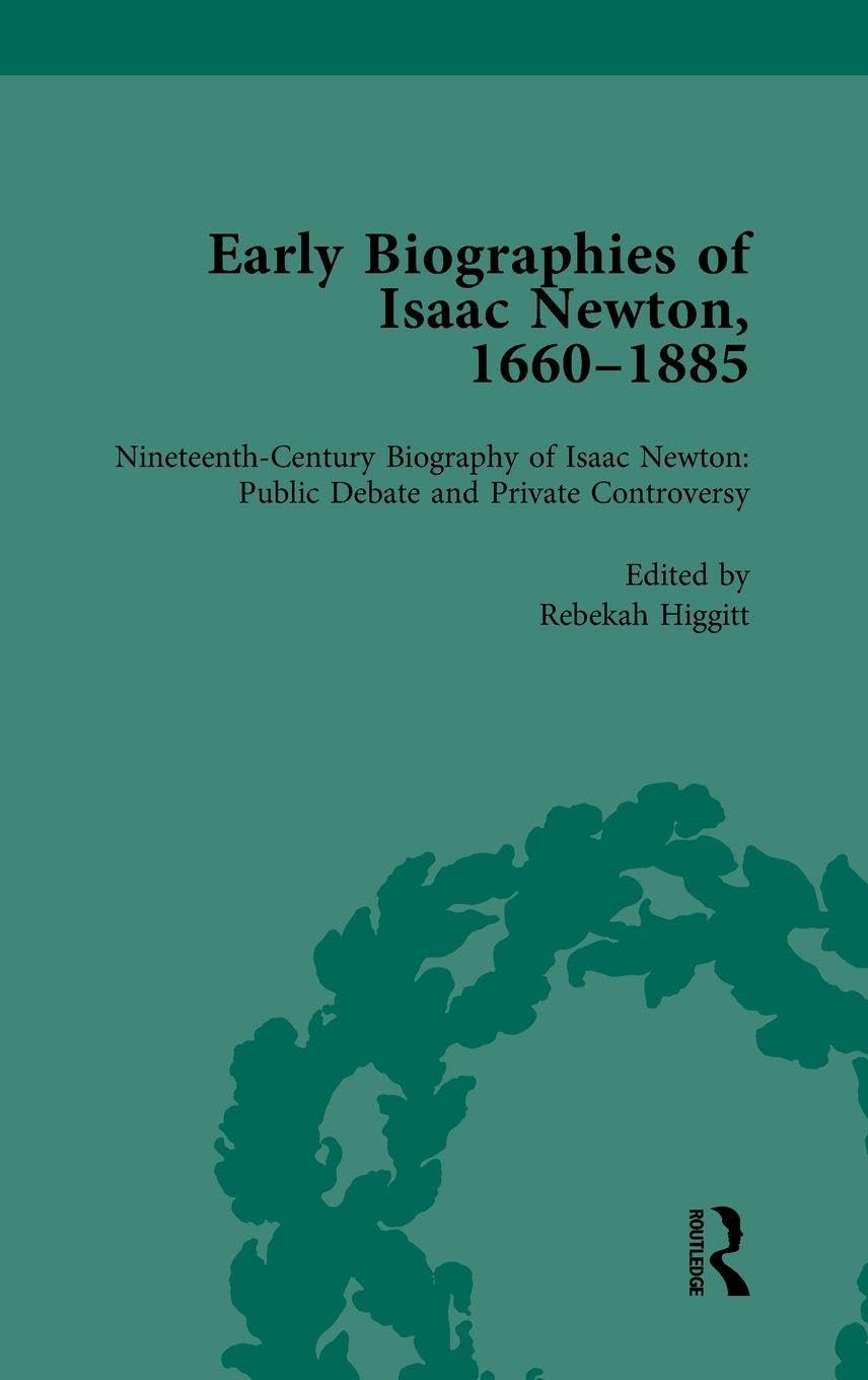 Early Biographies of Isaac Newton, 1660-1885 vol 2 Contemporary literature