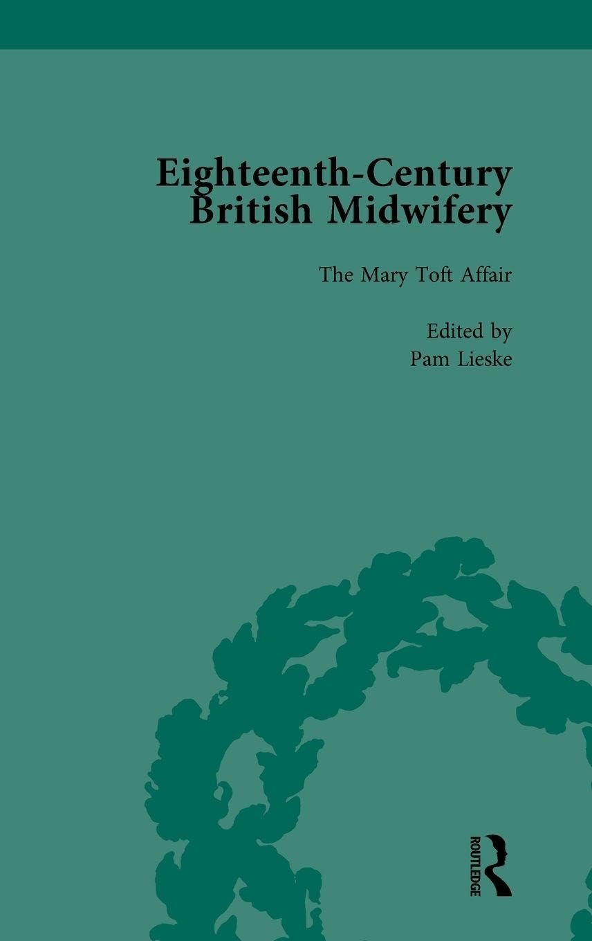 Eighteenth-Century British Midwifery, Part I vol 2 Medicine