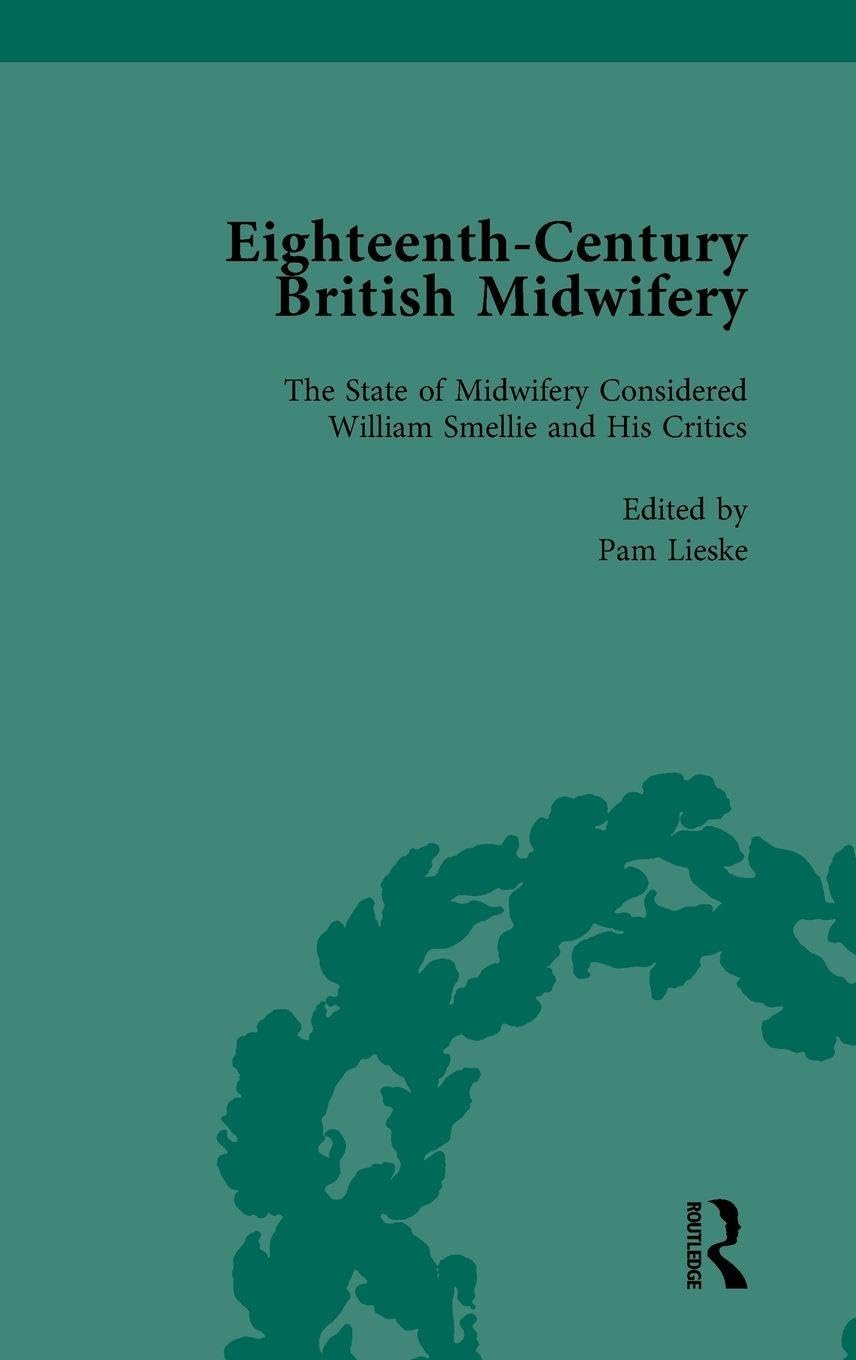 Eighteenth-Century British Midwifery, Part II vol 5 Medicine