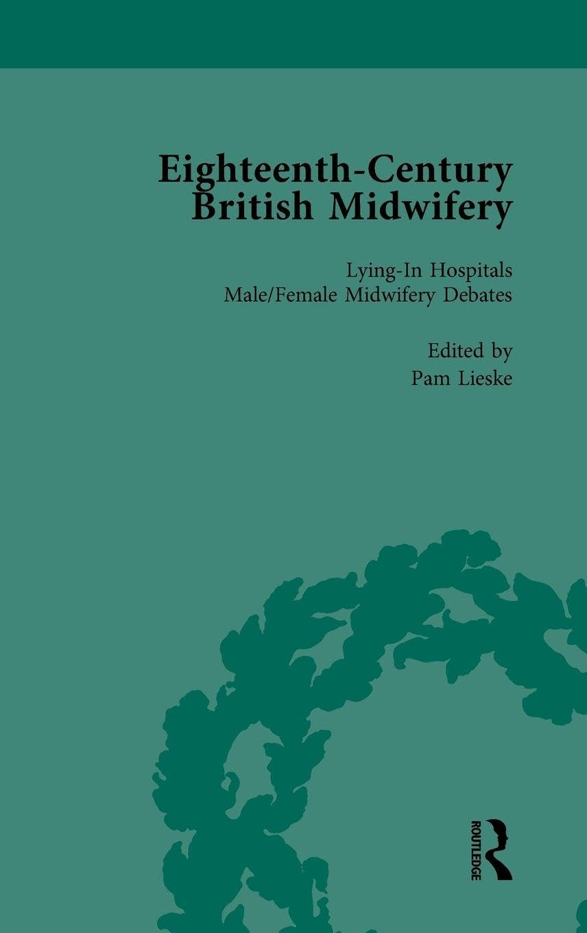 Eighteenth-Century British Midwifery, Part II vol 7 Medicine
