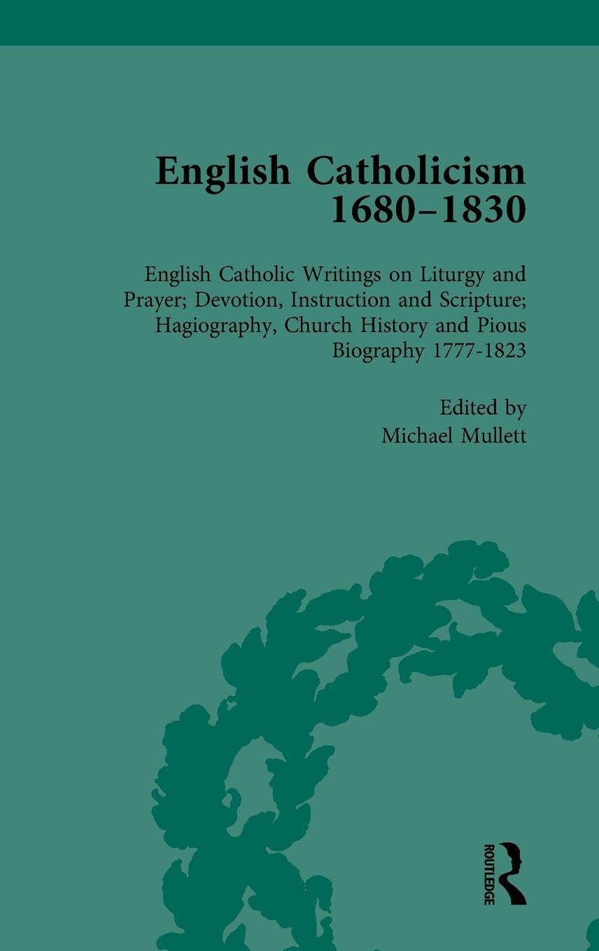 English Catholicism, 1680-1830, vol 6 Contemporary literature