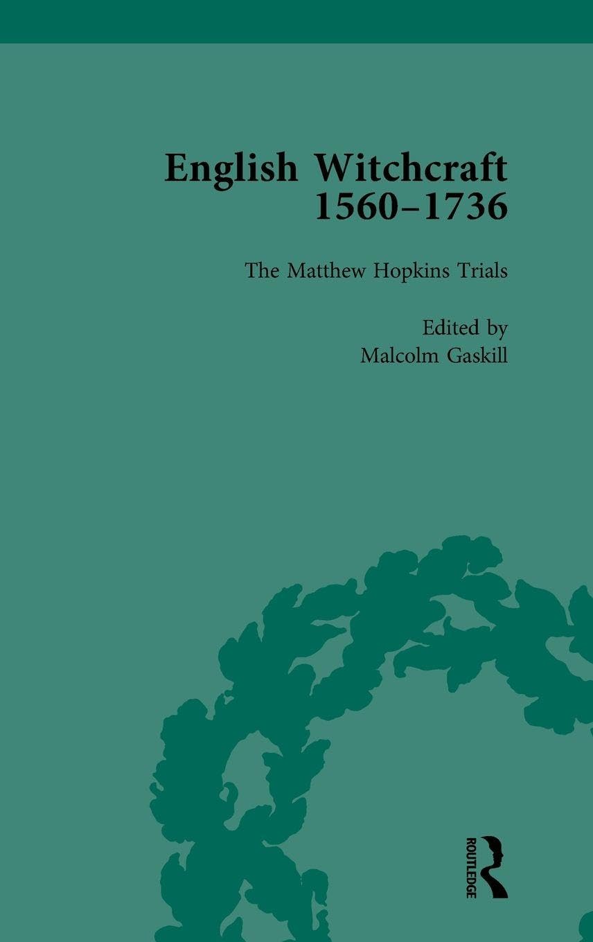 English Witchcraft, 1560-1736, vol 3 Politics & History