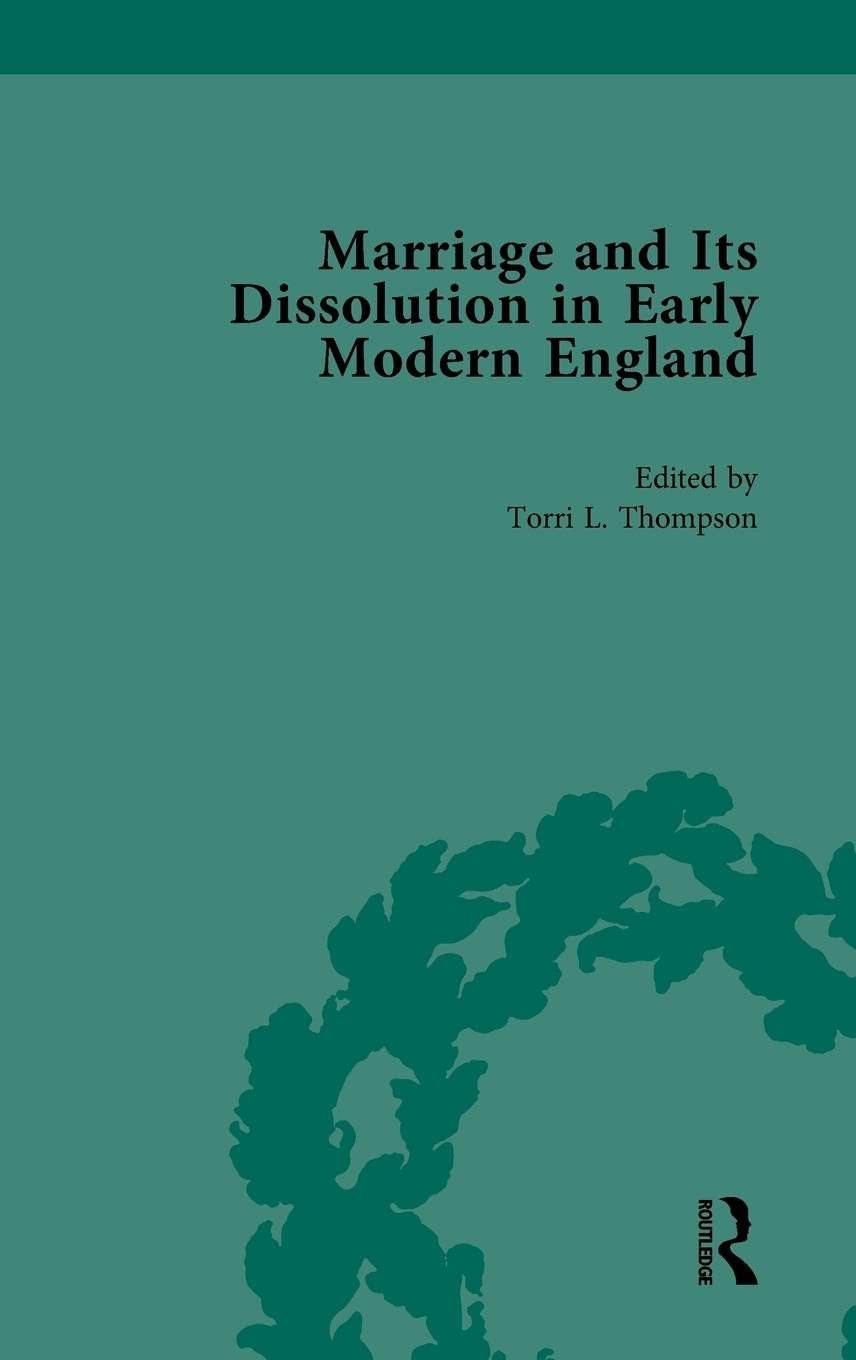 Marriage and Its Dissolution in Early Modern England, Volume 4 Contemporary literature