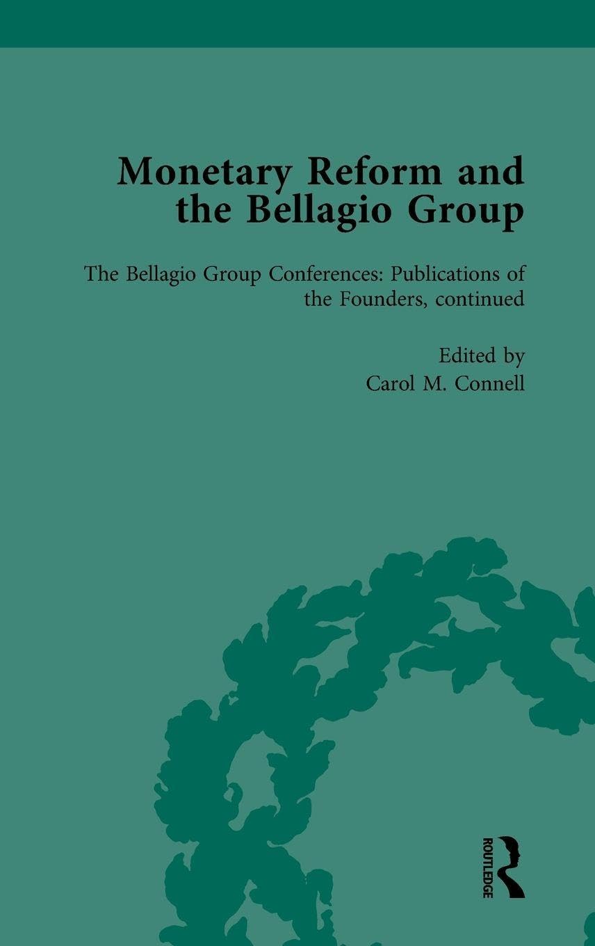 Monetary Reform and the Bellagio Group Vol 5 Business, Finance & Career