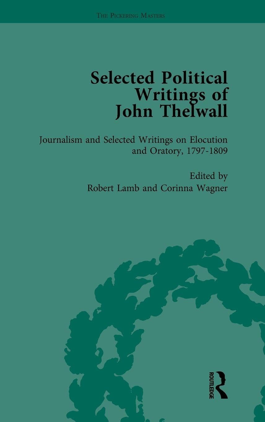 Selected Political Writings of John Thelwall Vol 3 Books