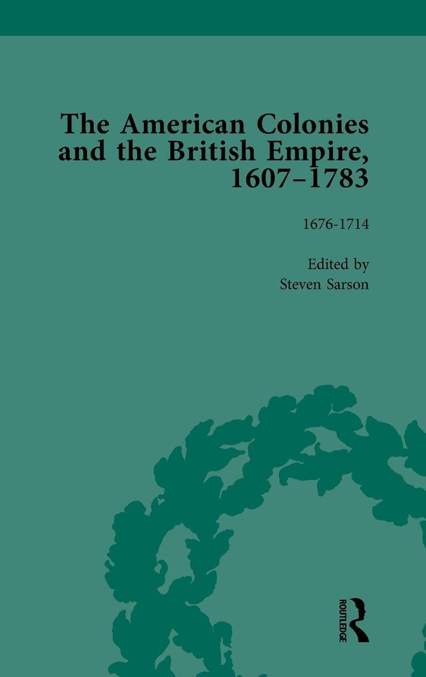 The American Colonies and the British Empire, 1607-1783, Part I Vol 2 International