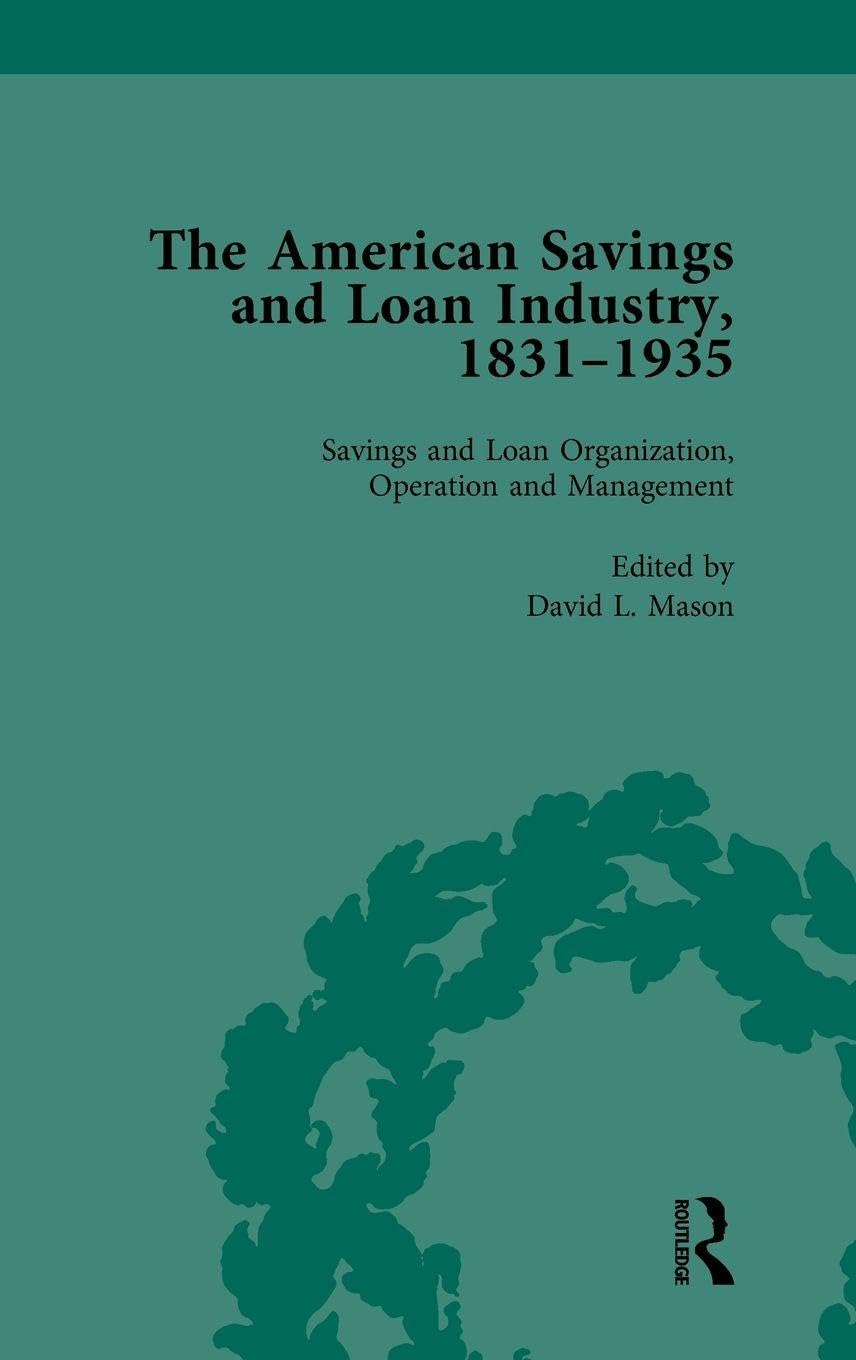 The American Savings and Loan Industry, 1831-1935 Vol 2 Business, Finance & Career
