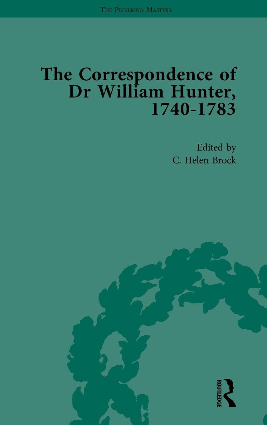 The Correspondence of Dr William Hunter Vol 1 Medicine