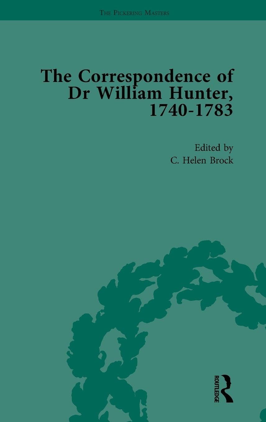 The Correspondence of Dr William Hunter Vol 2 Medicine