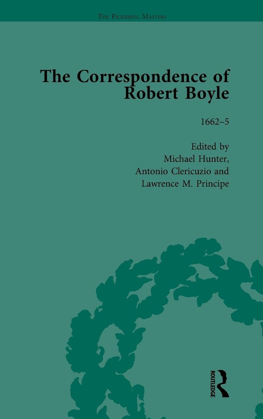 The Correspondence of Robert Boyle, 1636-1691 Vol 2 Philosophy