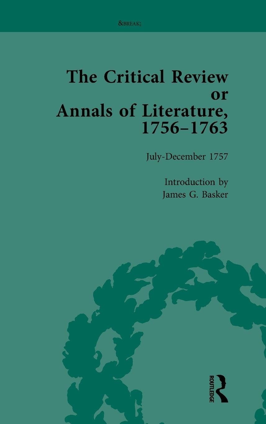 The Critical Review or Annals of Literature, 1756-1763 Vol 4 Contemporary literature