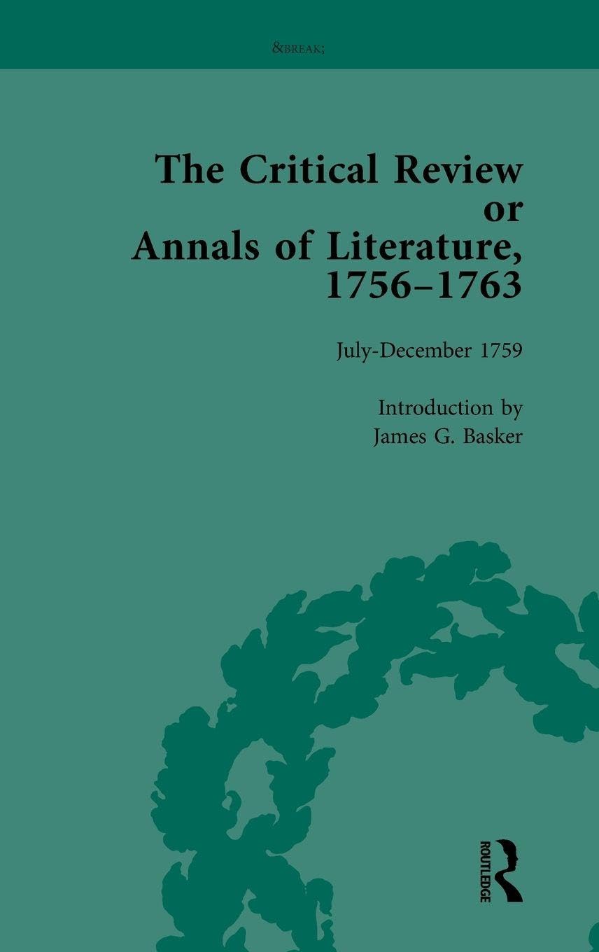 The Critical Review or Annals of Literature, 1756-1763 Vol 8 Contemporary literature