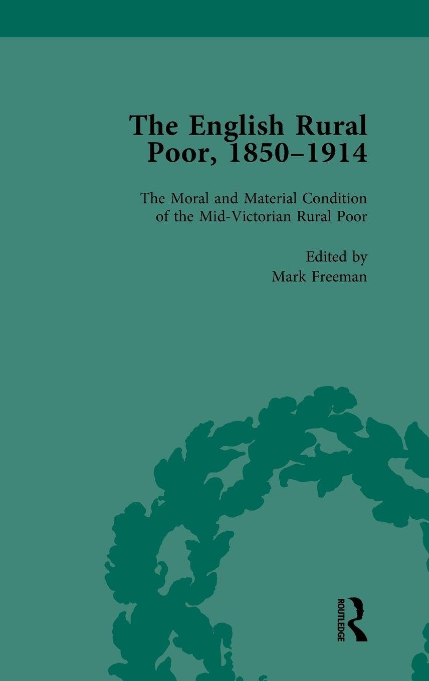 The English Rural Poor, 1850-1914 Vol 1 Social Sciences