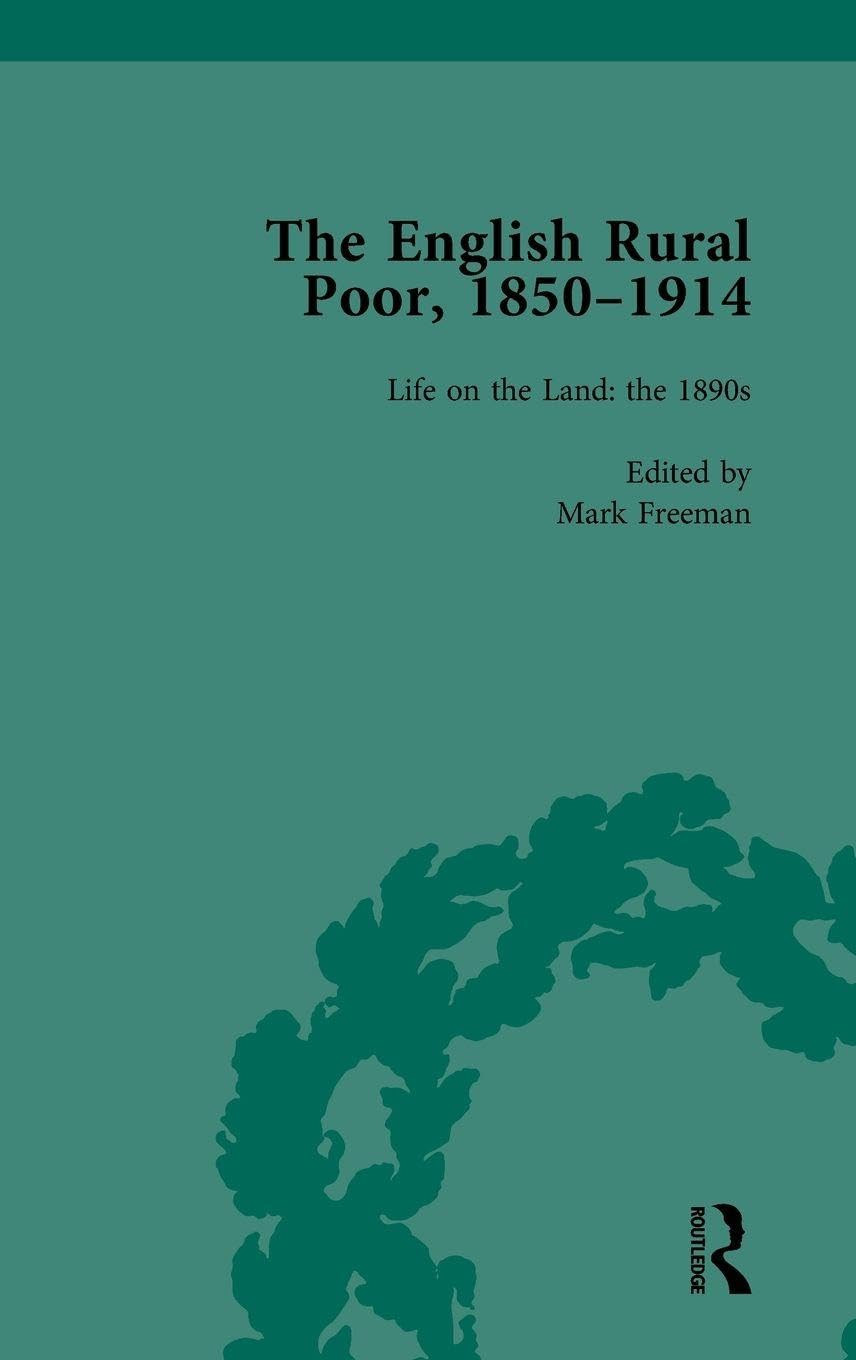 The English Rural Poor, 1850-1914 Vol 4 Business, Finance & Career