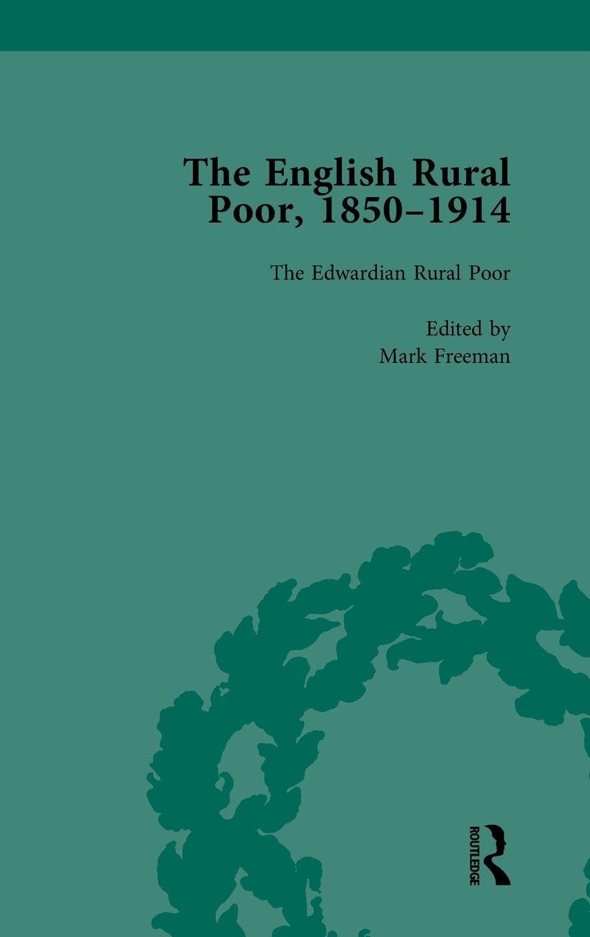 The English Rural Poor, 1850-1914 Vol 5 Social Sciences