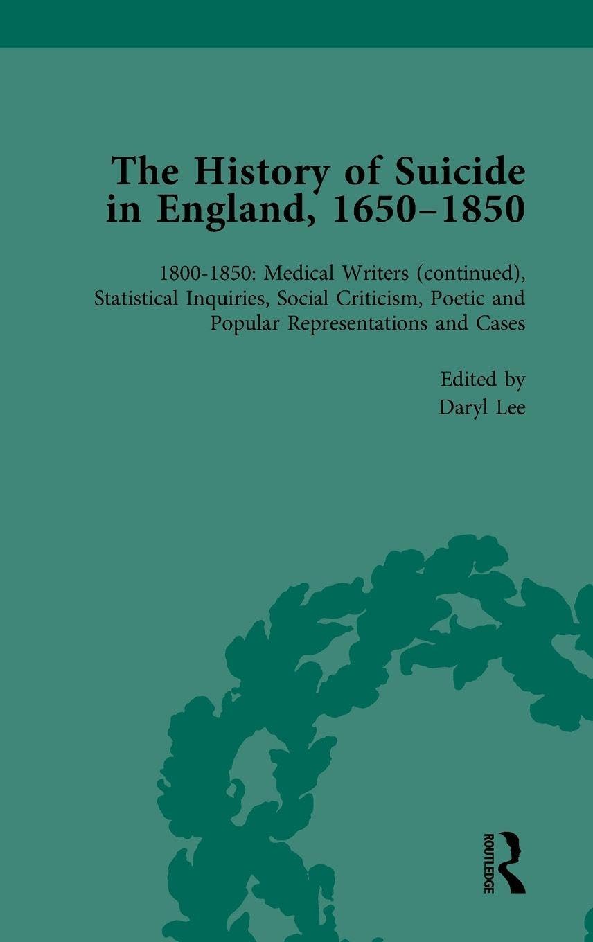 The History of Suicide in England, 1650-1850, Part II vol 8 Politics & History