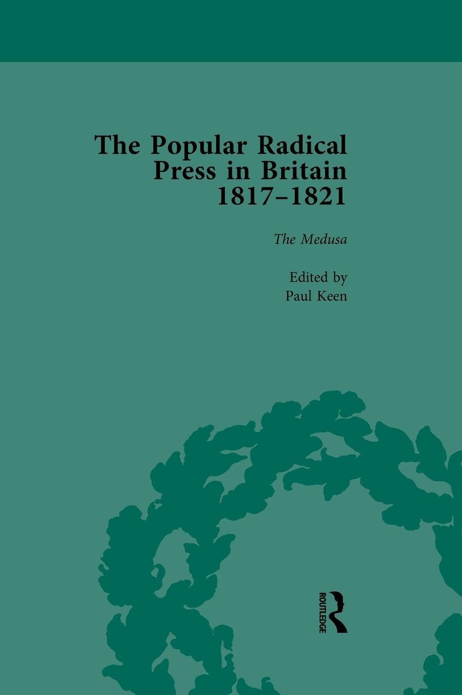 The Popular Radical Press in Britain, 1811-1821 Vol 5 Learning & Reference