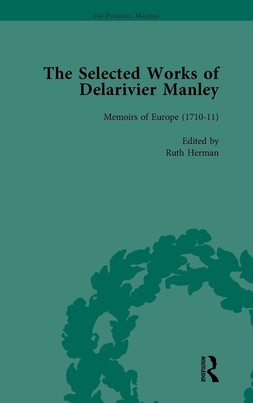 The Selected Works of Delarivier Manley Vol 3 Contemporary literature