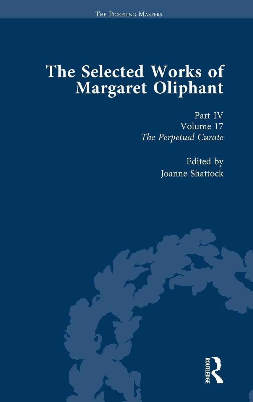 The Selected Works of Margaret Oliphant, Part IV Volume 17 Contemporary literature