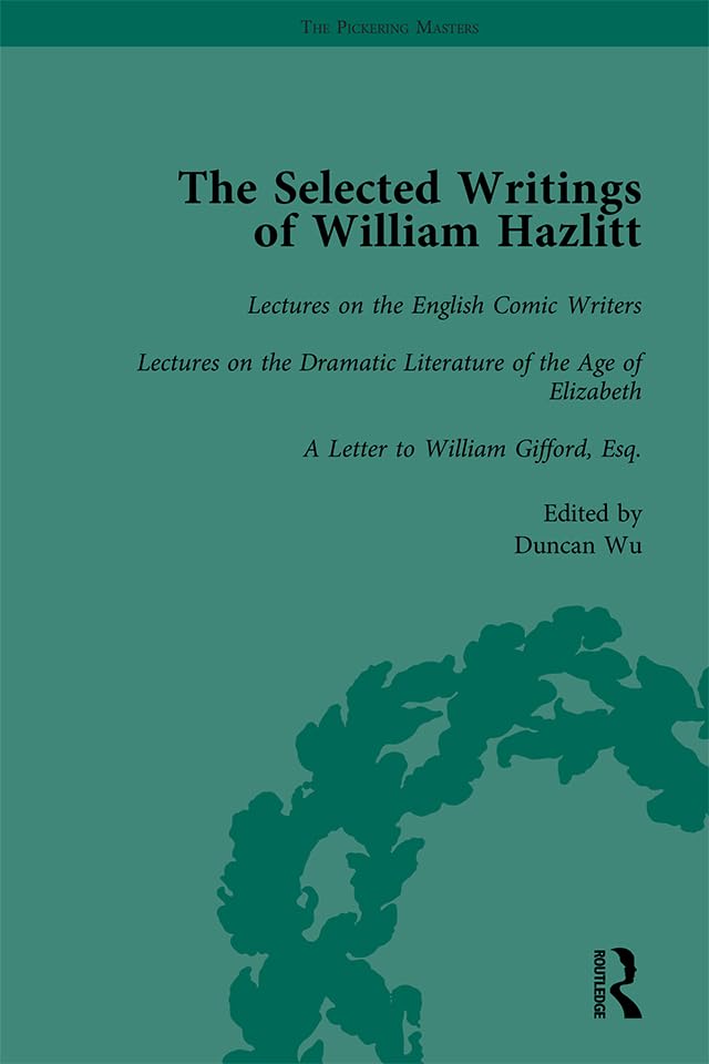 The Selected Writings of William Hazlitt Vol 5 Essays & Short Stories