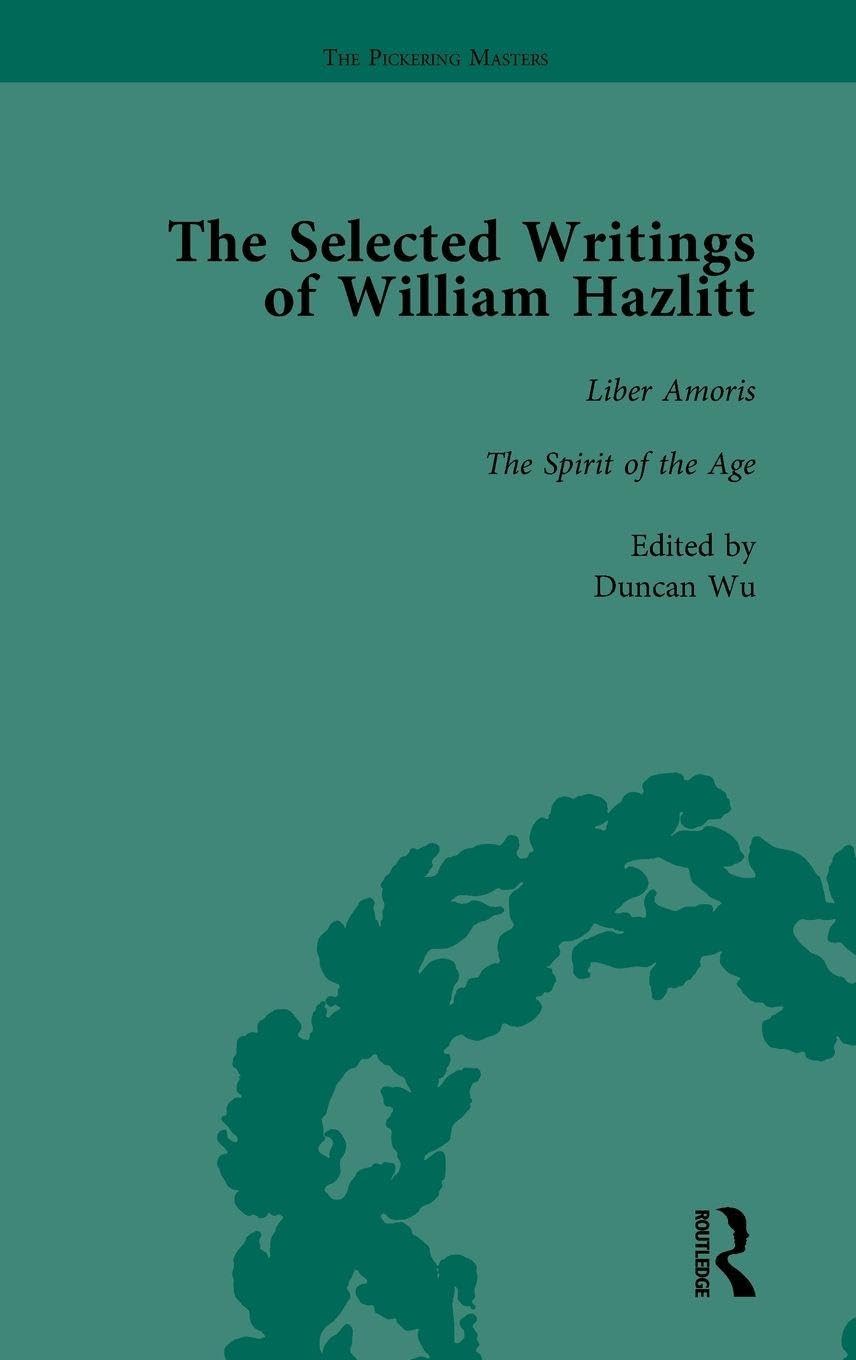The Selected Writings of William Hazlitt Vol 7 Contemporary literature