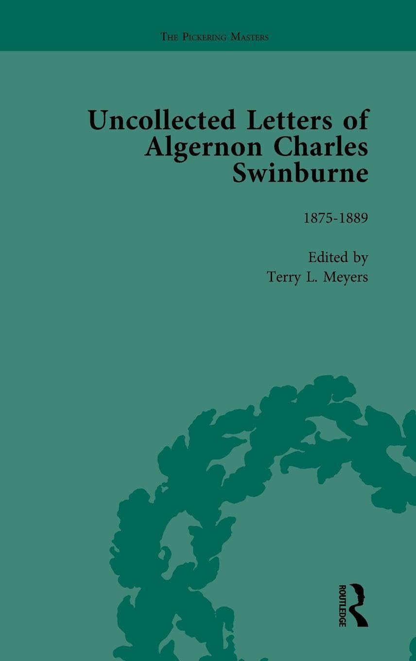 The Uncollected Letters of Algernon Charles Swinburne Vol 2 Contemporary literature