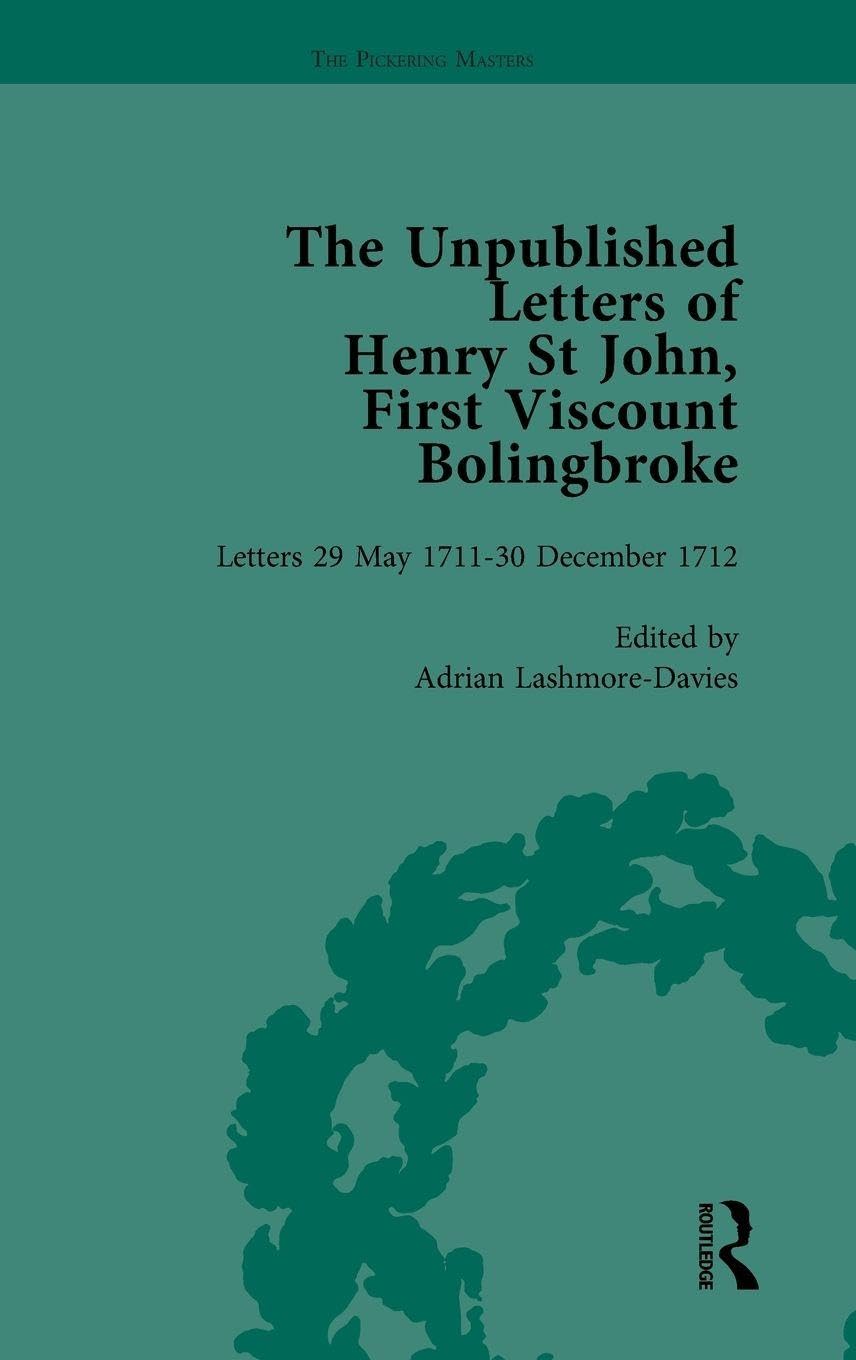 The Unpublished Letters of Henry St John, First Viscount Bolingbroke Vol 2 Essays & Short Stories