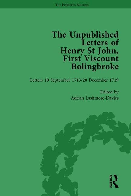 The Unpublished Letters of Henry St John, First Viscount Bolingbroke Vol 4 Essays & Short Stories