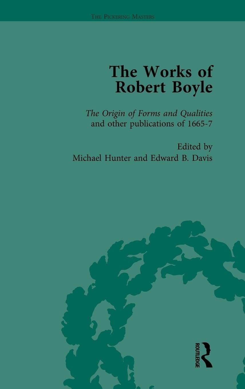 The Works of Robert Boyle, Part I Vol 5 Philosophy