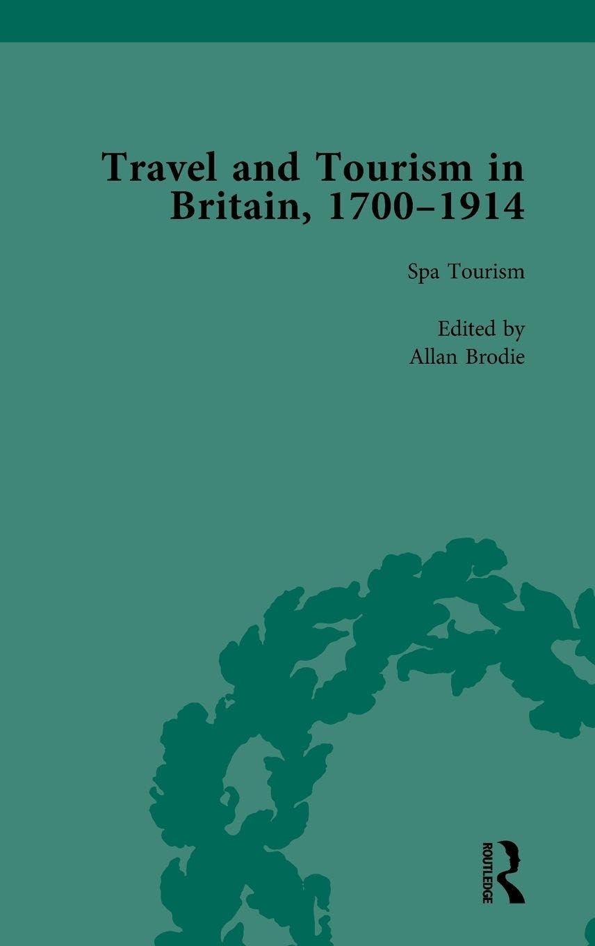 Travel and Tourism in Britain, 1700-1914 Vol 2 Politics & History