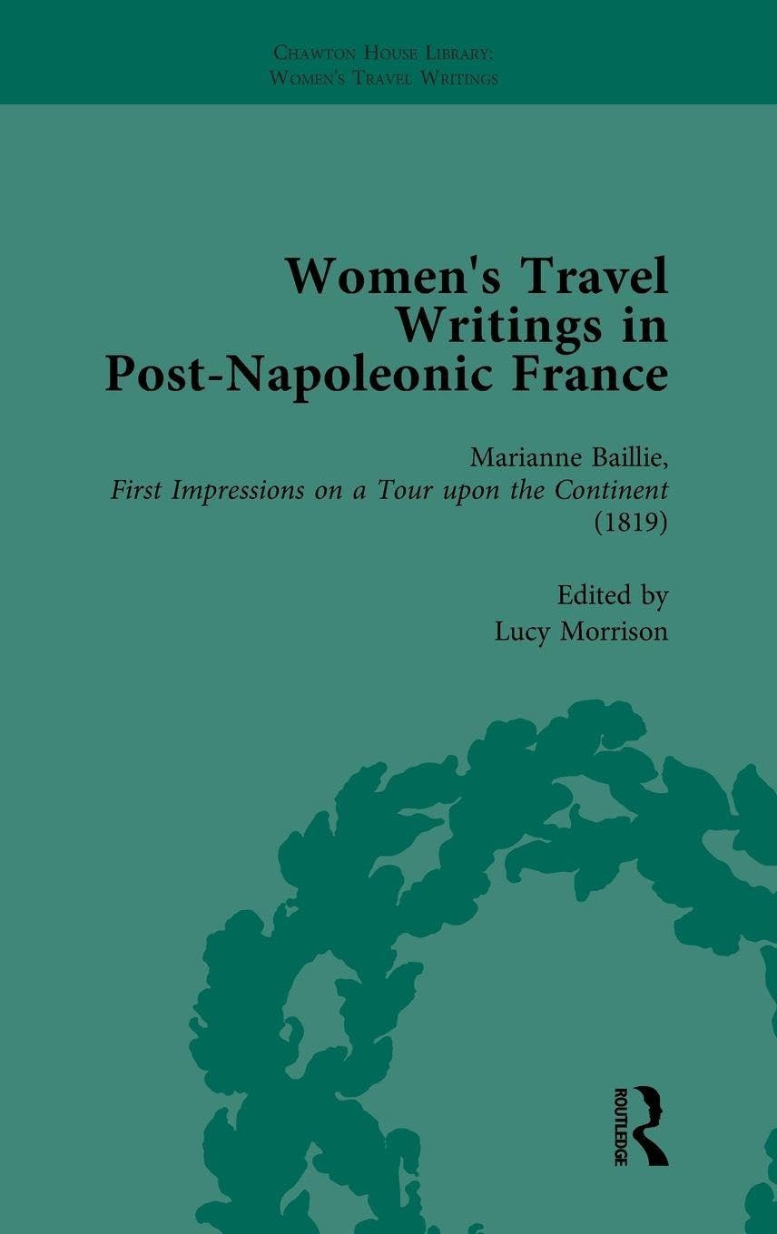 Women's Travel Writings in Post-Napoleonic France, Part I Vol 1 Contemporary literature