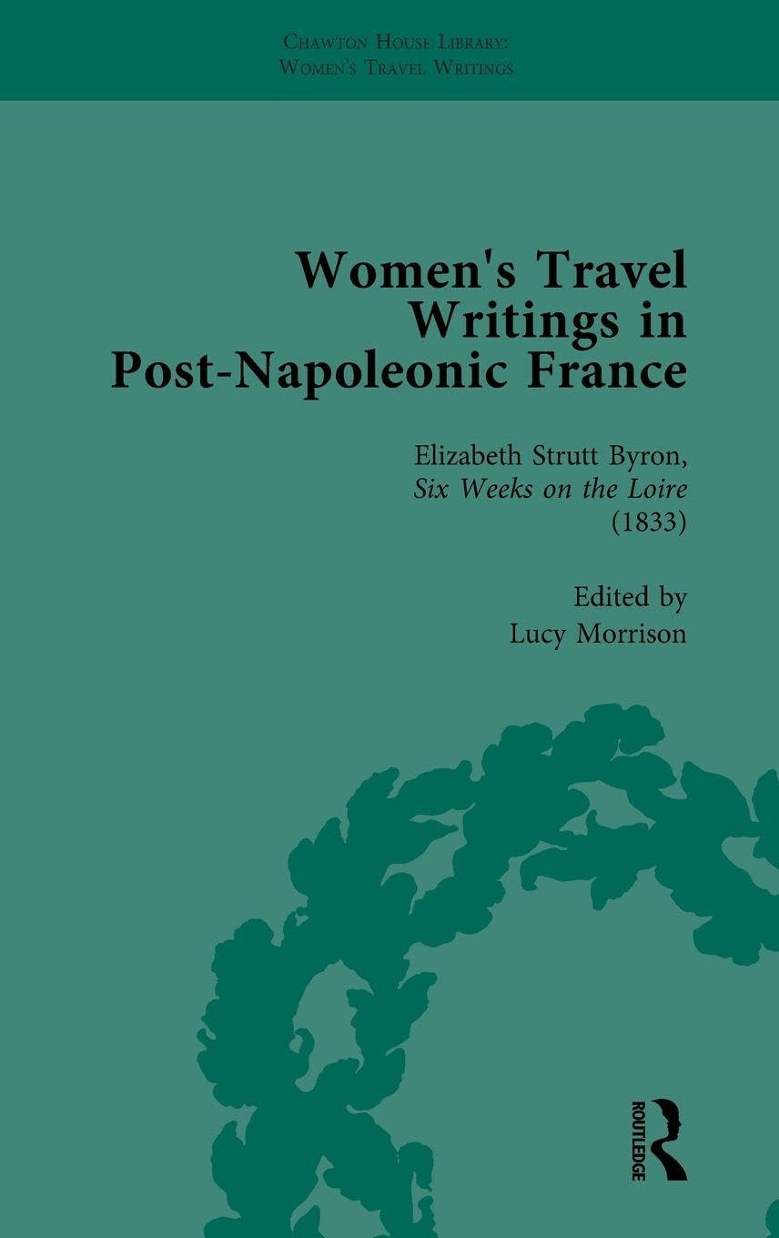 Women's Travel Writings in Post-Napoleonic France, Part I Vol 3 Contemporary literature