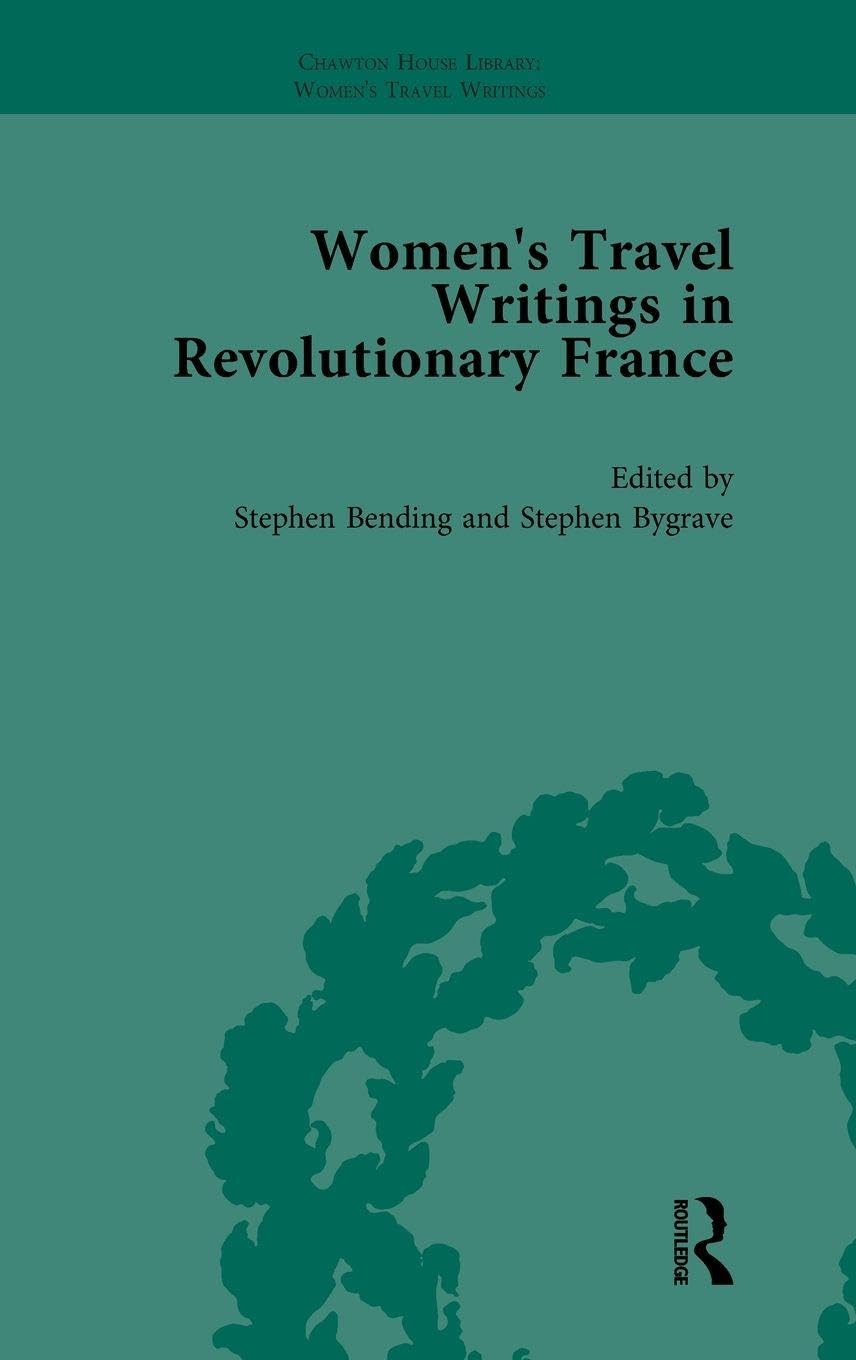 Women's Travel Writings in Revolutionary France, Part I Vol 3 Contemporary literature