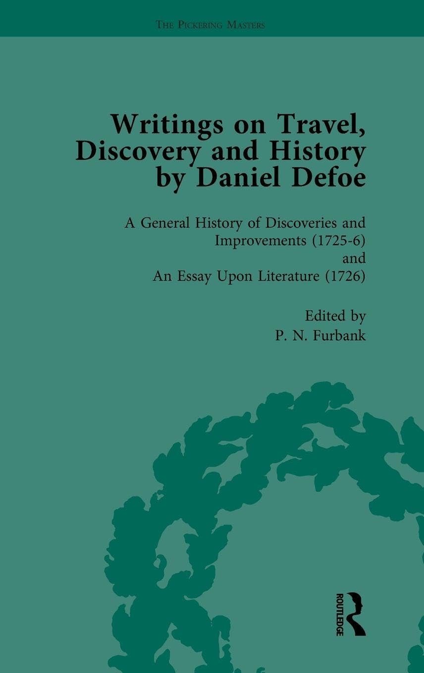 Writings on Travel, Discovery and History by Daniel Defoe, Part I Vol 4 Contemporary literature