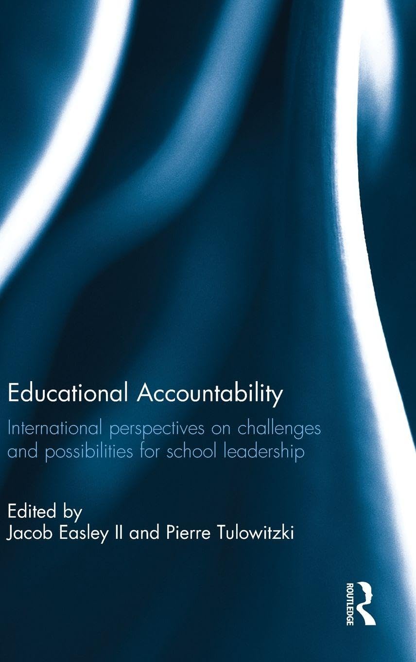 Educational Accountability: International perspectives on challenges and possibilities for school leadership Education & Training