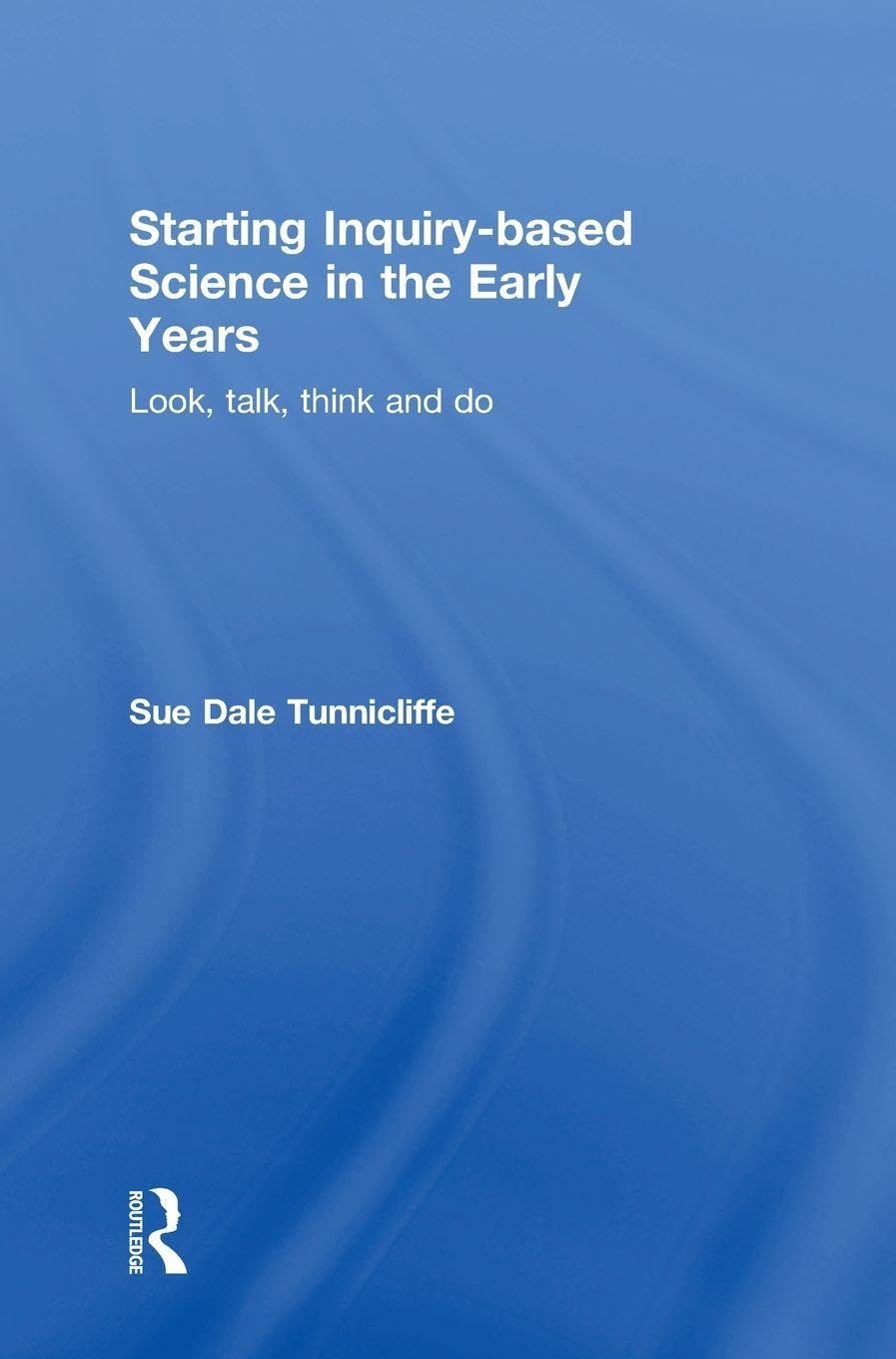 Starting Inquiry-based Science in the Early Years Education & Training