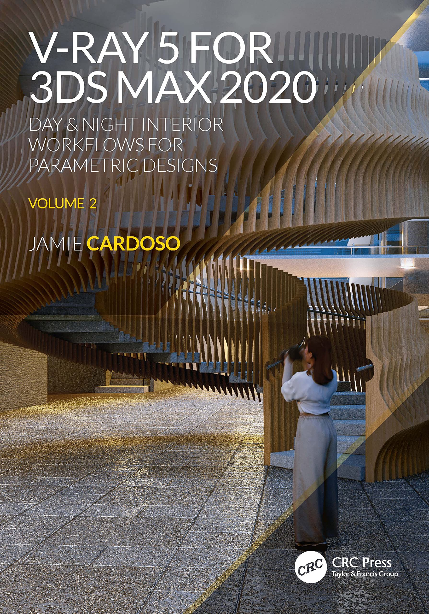 V-Ray 5 for 3DS Max 2020: Day & Night Interior Workflows for Parametric Designs (2) (3d Photorealistic Rendering, Band 2) Computer Science