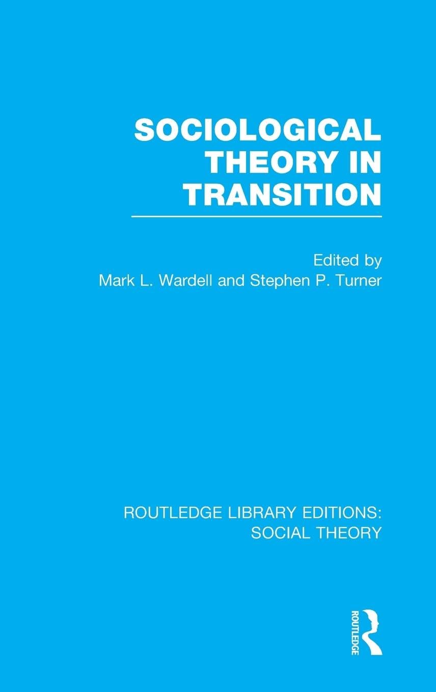 Sociological Theory in Transition (RLE Social Theory) Social Sciences