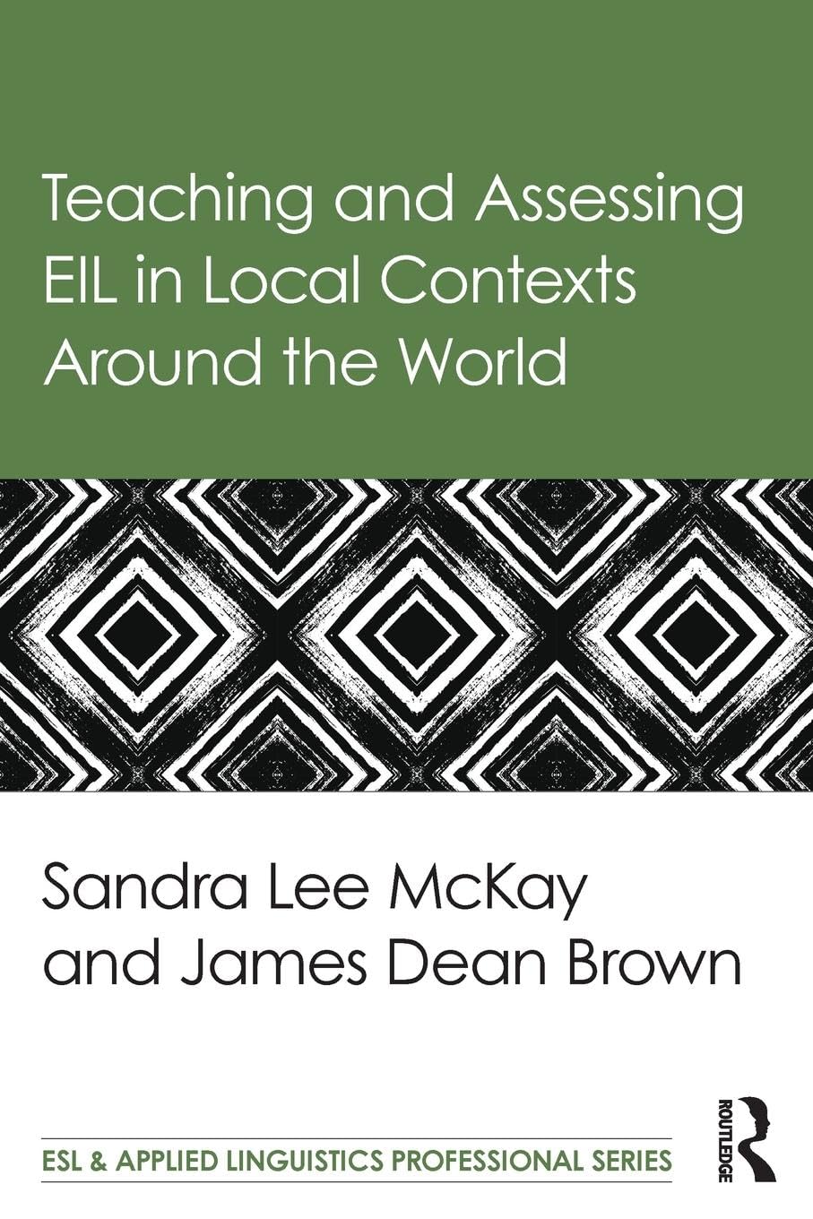Teaching and Assessing EIL in Local Contexts Around the World (Esl & Applied Linguistics Professional) Social Sciences