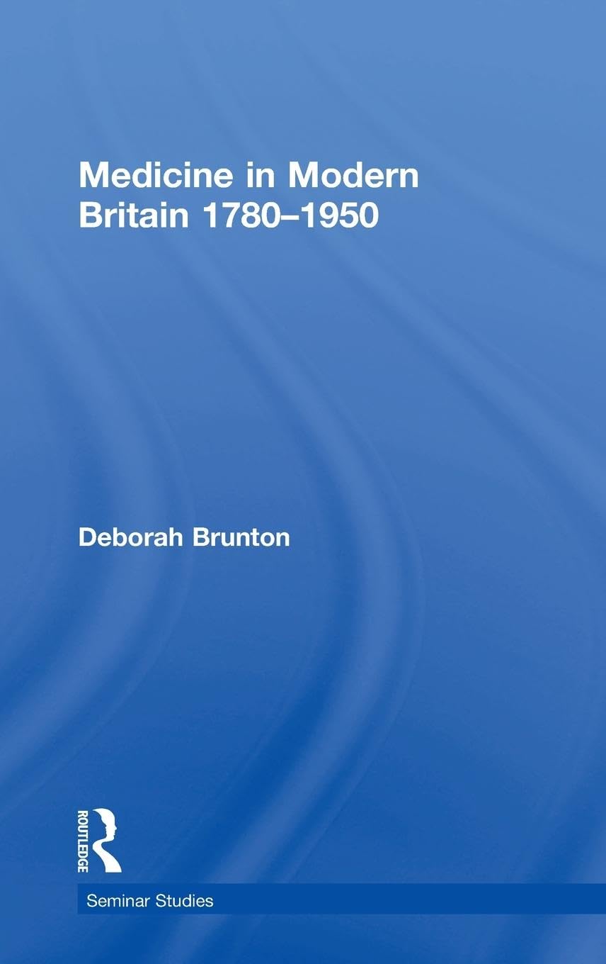 Medicine in Modern Britain 1780-1950 Medicine