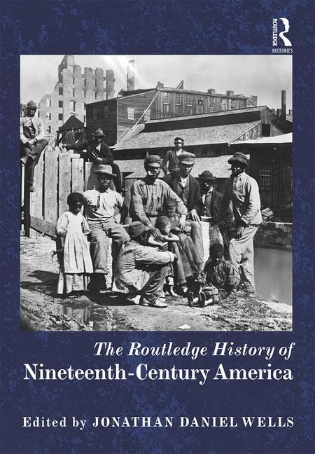 The Routledge History of Nineteenth-Century America book