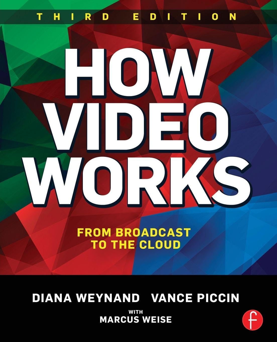 How Video Works: From Broadcast to the Cloud Film, Art & Culture