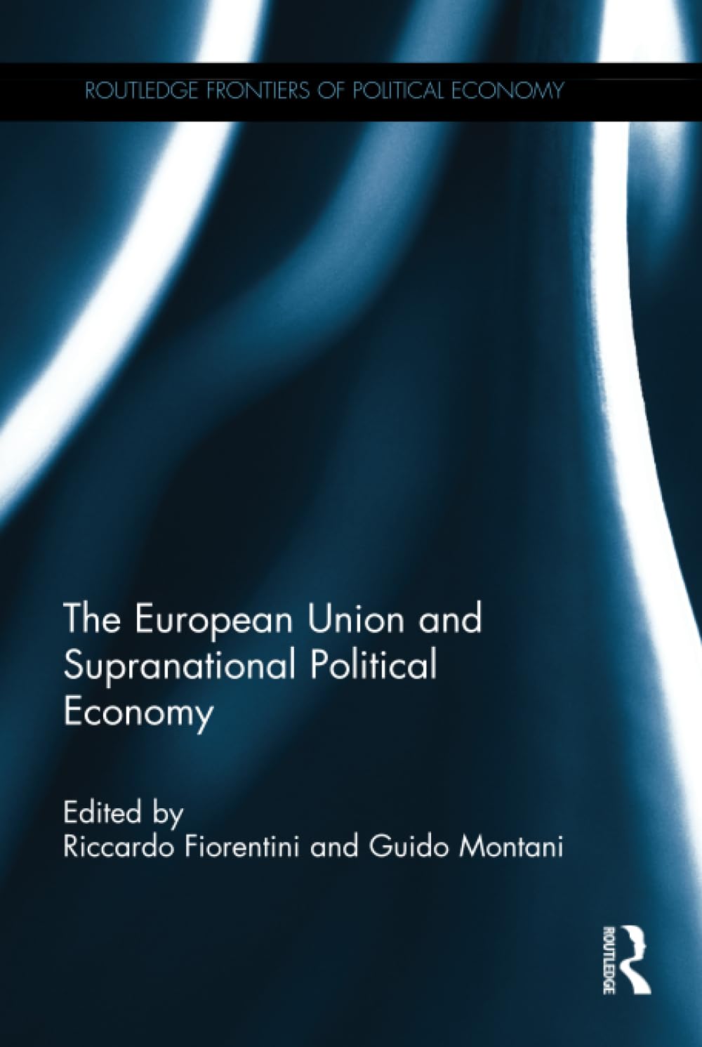 The European Union and Supranational Political Economy Business, Finance & Career