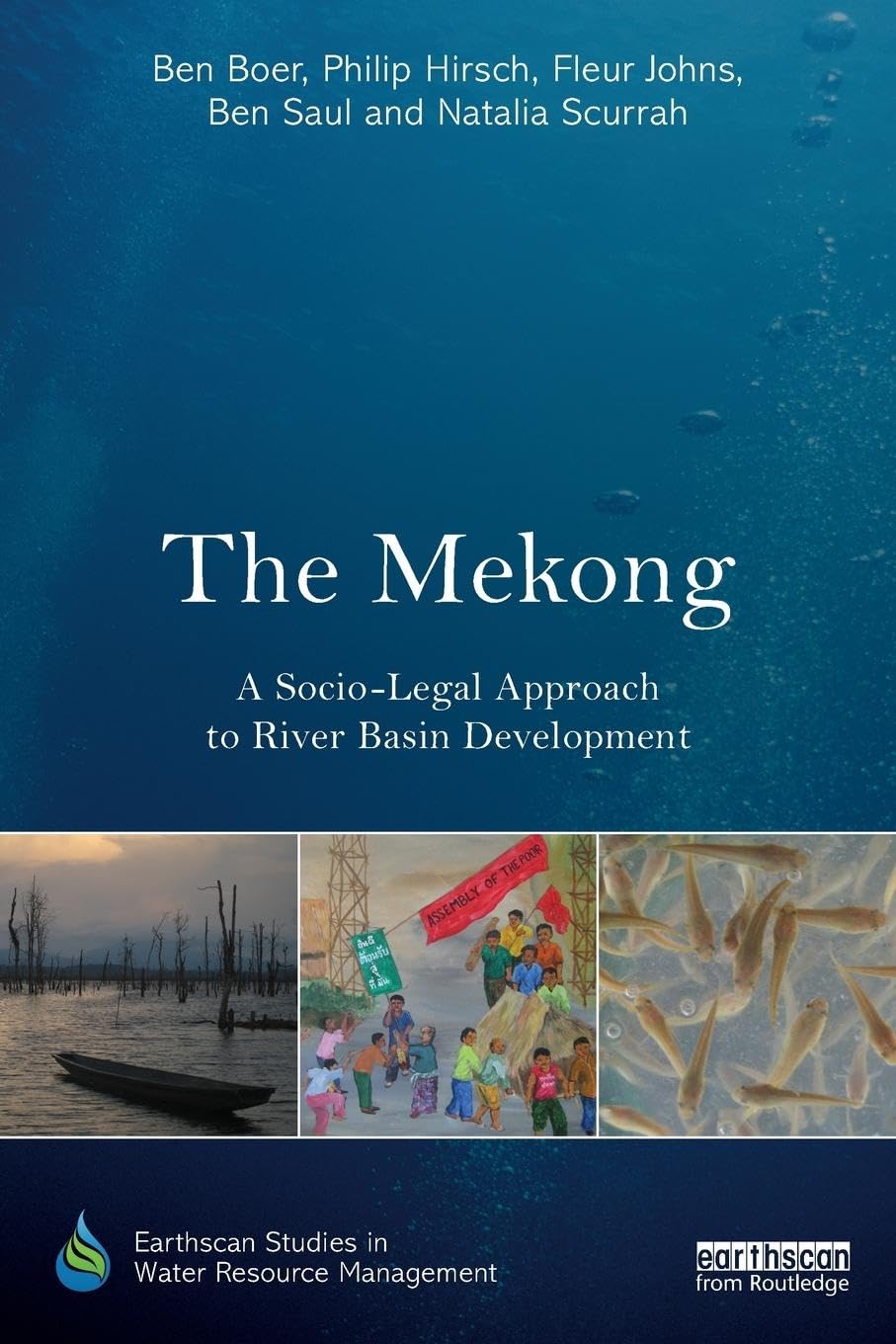 The Mekong: A Socio-legal Approach to River Basin Development (Earthscan Studies in Water Resource Management) Law