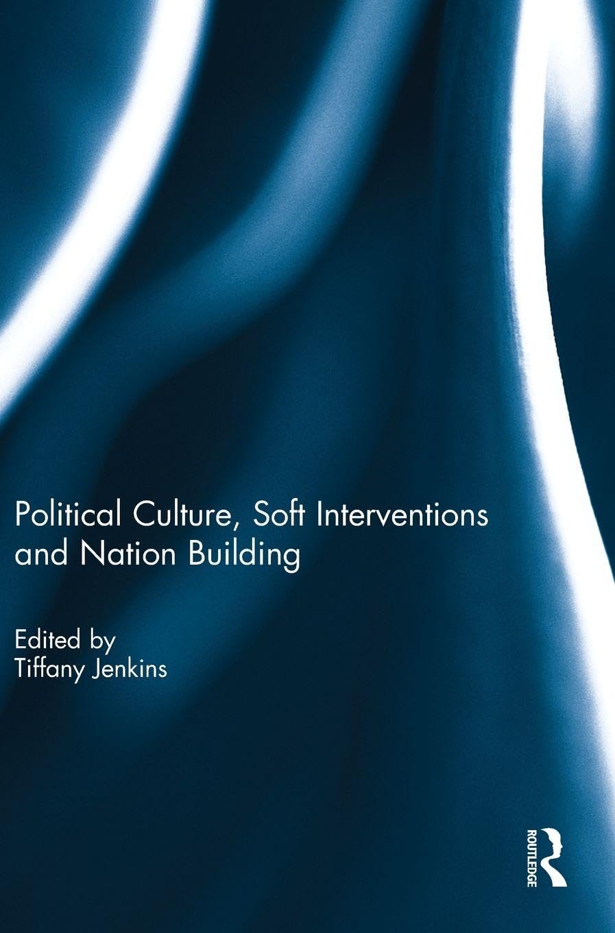 Political Culture, Soft Interventions and Nation Building Social Sciences