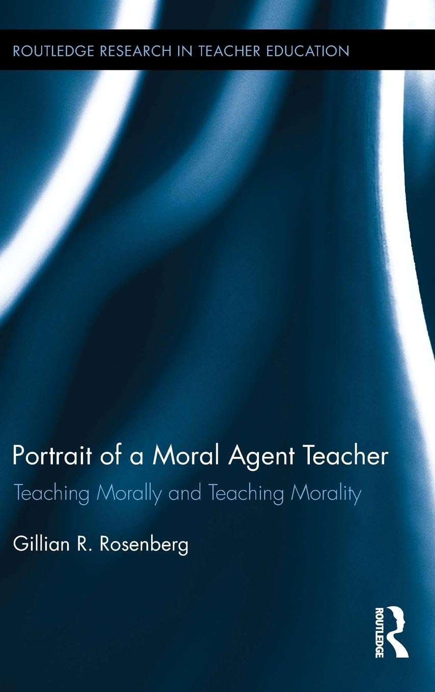 Portrait of a Moral Agent Teacher Business, Finance & Career